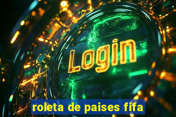 roleta de paises fifa